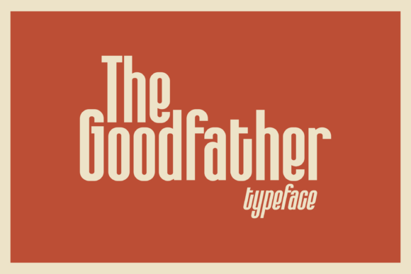 The Goodfather: A Bold and Dramatic Typestyle for Every Project